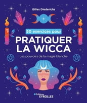 50 exercices pour pratiquer la wicca