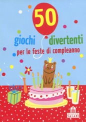 50 giochi divertenti per le feste di compleanno. Carte