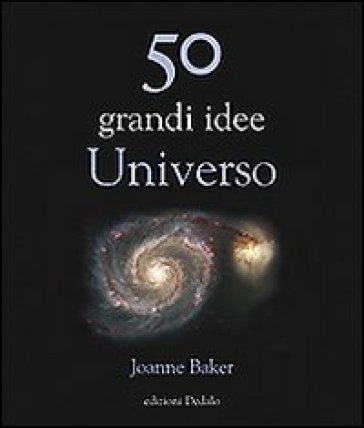 50 grandi idee. Universo - Joanne Baker