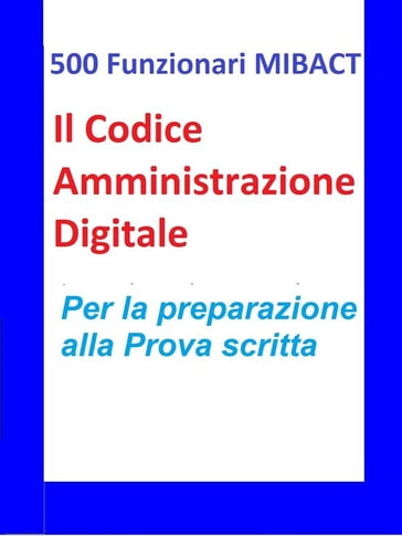 500 Funzionari MIBACT -Il Codice Amministrazione Digitale - Antonio Abate