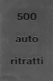 500 autoritratti. Nuova ediz.