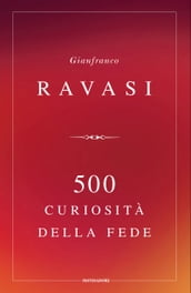 500 curiosità della fede