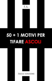 50+1 motivi per tifare Ascoli