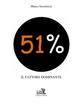 51% il fattore dominante