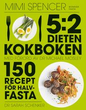 5:2-dieten - kokboken : 150 recept för halvfasta