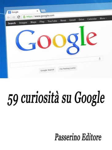 59 curiosità su Google - Passerino Editore