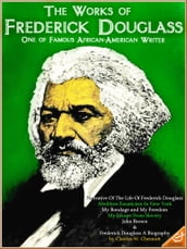 6 Works of Frederick Douglass and The Biography by Charles W. Chesnutt