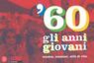 '60. Gli anni giovani. Musica, consumi, stili di vita