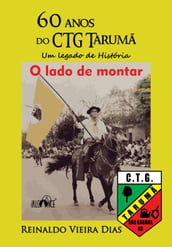 60 anos do CTG Tarumã. Um legado de História. O lado de montar