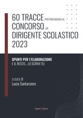 60 tracce per prepararsi al concorso da dirigente scolastico 2023