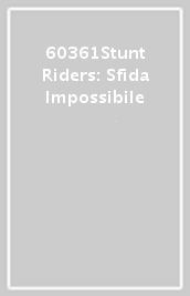 60361Stunt Riders: Sfida Impossibile