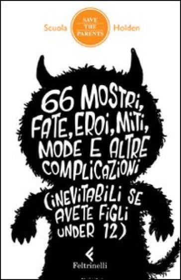 66 mostri, fate, eroi, miti, mode e altre complicazioni (inevitabili se avete figli under 12)