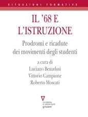 Il  68 e l istruzione. Prodromi e ricadute dei movimenti degli studenti