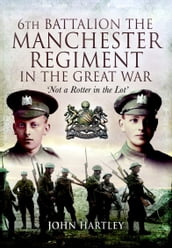 6th Battalion, The Manchester Regiment in the Great War