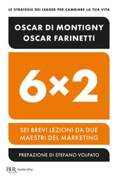 6x2 Sei brevi lezioni da due maestri del marketing