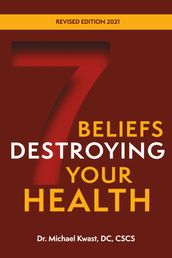 7 Beliefs Destroying Your Health