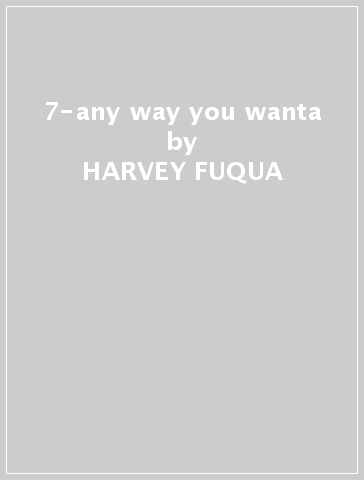 7-any way you wanta - HARVEY FUQUA