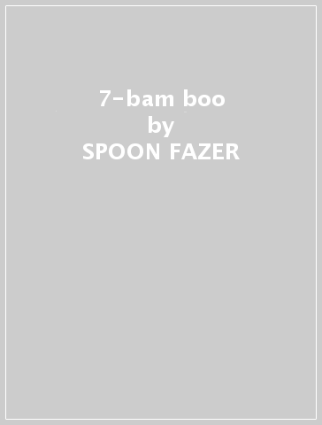 7-bam boo - SPOON FAZER