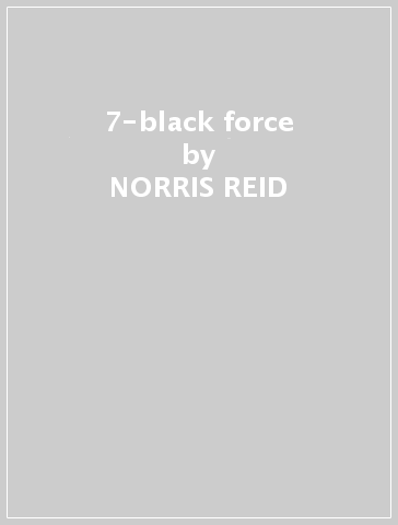 7-black force - NORRIS REID