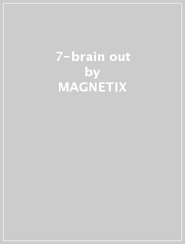7-brain out - MAGNETIX