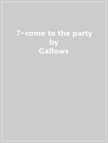 7-come to the party - Gallows