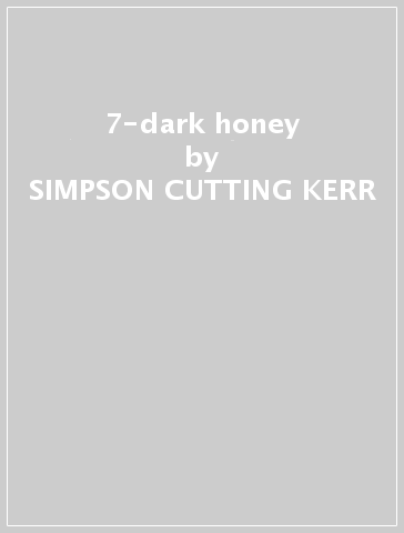 7-dark honey - SIMPSON CUTTING KERR