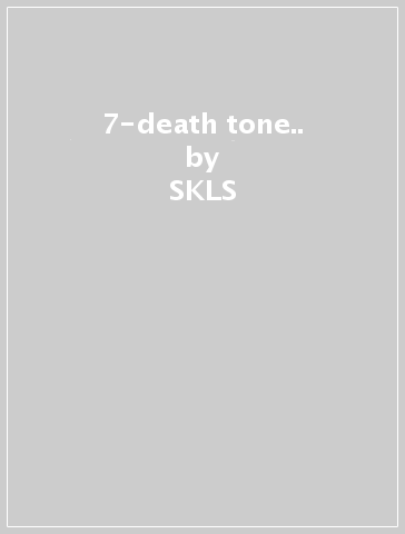 7-death tone.. - SKLS