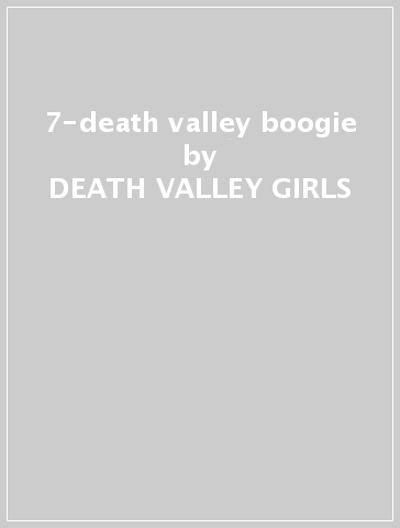 7-death valley boogie - DEATH VALLEY GIRLS