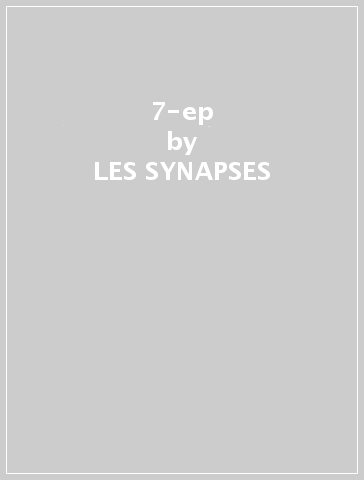 7-ep - LES SYNAPSES