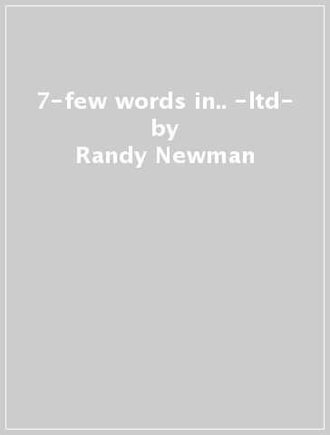 7-few words in.. -ltd- - Randy Newman