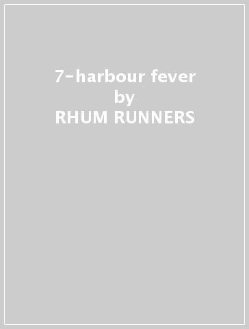 7-harbour fever - RHUM RUNNERS