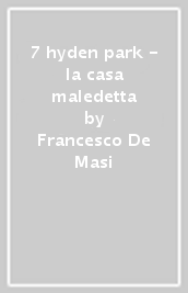 7 hyden park - la casa maledetta