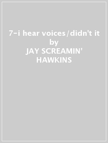 7-i hear voices/didn't it - JAY -SCREAMIN