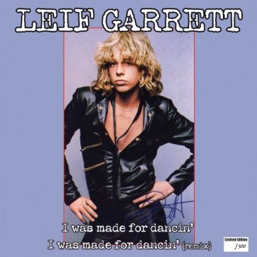 7-i was made for dancin' - LEIFF GARRETT