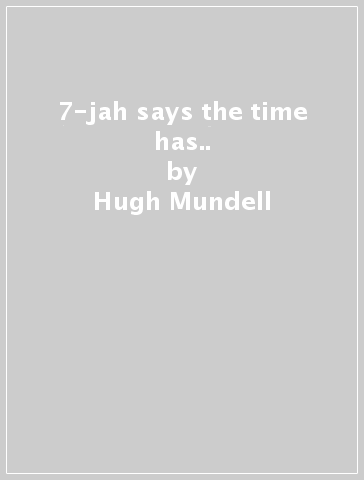 7-jah says the time has.. - Hugh Mundell - PABLO ALL S