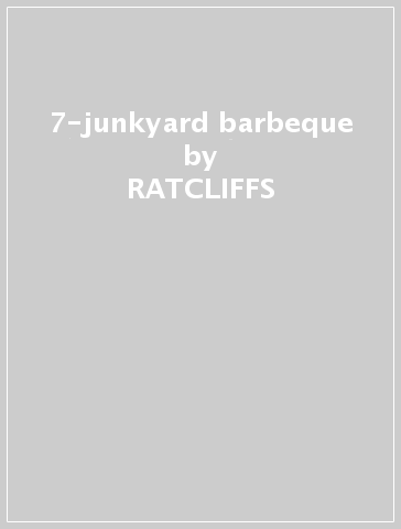 7-junkyard barbeque - RATCLIFFS