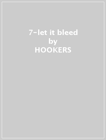 7-let it bleed - HOOKERS - RAWHIDE