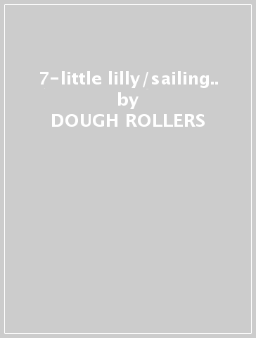 7-little lilly/sailing.. - DOUGH ROLLERS