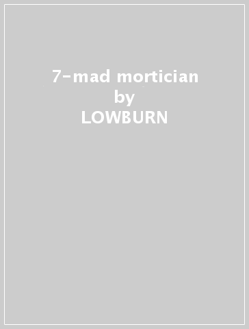 7-mad mortician - LOWBURN - CHURCH OF VOID