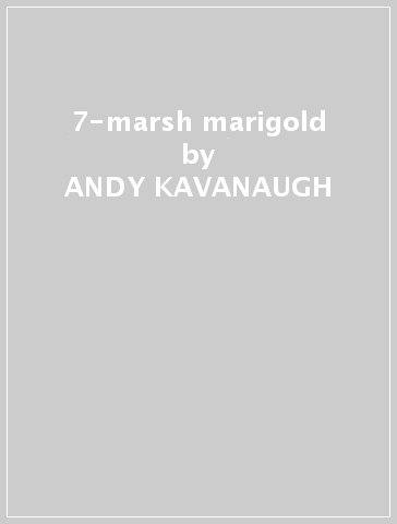 7-marsh marigold - ANDY KAVANAUGH