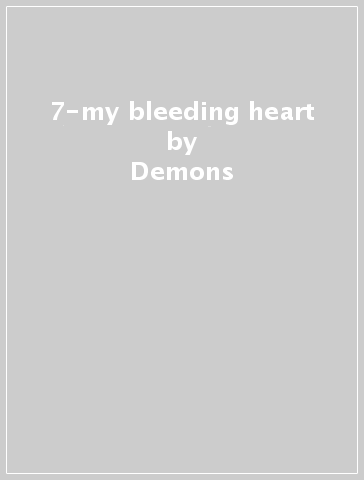 7-my bleeding heart - Demons