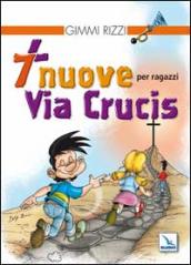 7 nuove via crucis per ragazzi. Ediz. illustrata