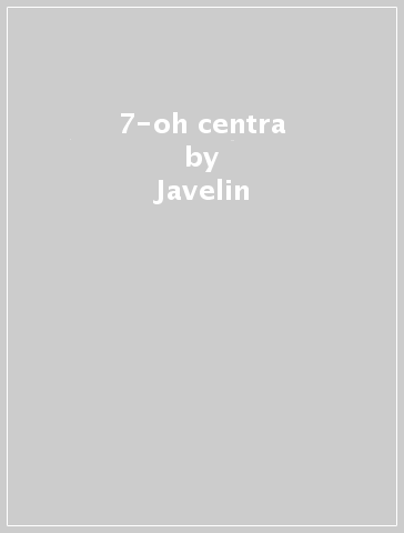 7-oh centra - Javelin