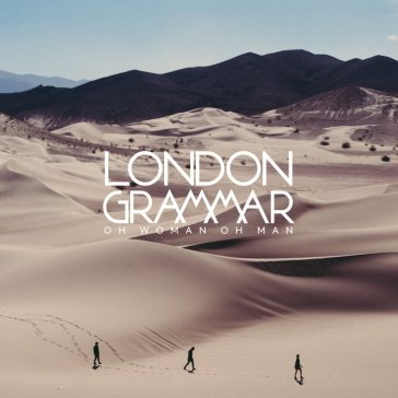 7-oh woman oh man - LONDON GRAMMAR