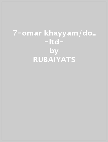 7-omar khayyam/do.. -ltd- - RUBAIYATS - JOHN WILLIAMS &