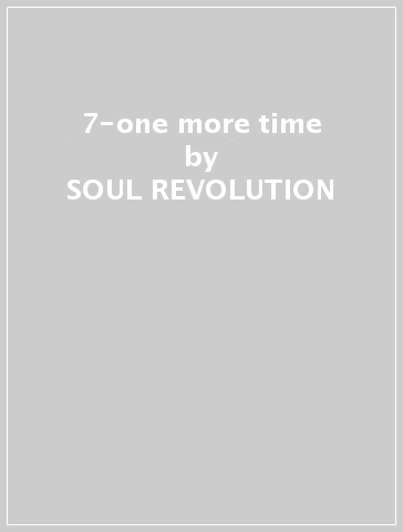 7-one more time - SOUL REVOLUTION