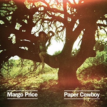 7-paper cowboy - MARGO PRICE