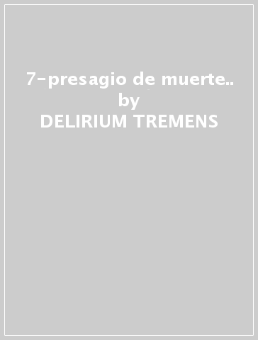 7-presagio de muerte.. - DELIRIUM TREMENS