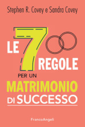 Le 7 regole per un matrimonio di successo