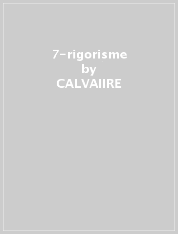 7-rigorisme - CALVAIIRE